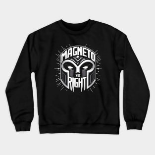 Magneto Was Right Crewneck Sweatshirt